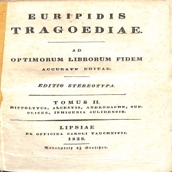 Euripidis Tragoediae: Tomus II. Hippolytus, Alcestis, Andromache, Supplices, Iphigenia Aulidensis