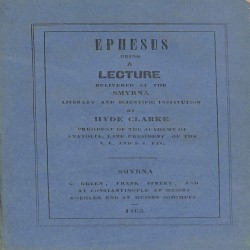 Ephesus: Being a Lecture Delivered at the Smyrna Literary and Scientific Institution