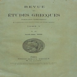 Revue des Études Grecques: Publication trimestrielle de l'Association pour l'Encouragement des Études Grecques. Tome V - No 18 - Avril-Juin 1892
