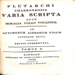 Plutarchi Chaeronensis varia scripta quae Moralia vulgo vocantur: Tomus II