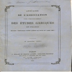 Annuaire de l' Association pour l' encouragement des études grecques en France: 4e Année, 1870