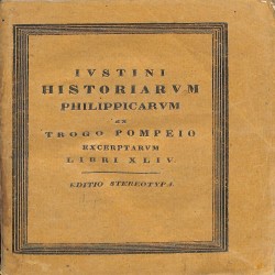 Iustini Historiarum Philippicarum ex Trogo Pompeio Excertarum: Libri XLIV
