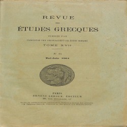 Revue des Études Grecques: Publiée par l'Association pour l'Encouragement des Études Grecques. Tome XVII - No 75 - Mai-Juin 1904