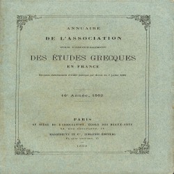 Annuaire de l' Association pour l' encouragement des études grecques en France: 16e Année, 1882