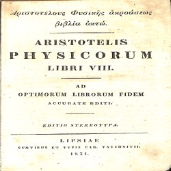 Aristotelis Opera Omnia. Vol. I. Inest: Physica Auscultatio / Aristotelis Physicorum Libri VIII (Αριστοτέλους Φυσικής ακροάσεως βιβλία οκτώ)