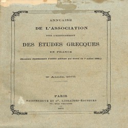 Annuaire de l' Association pour l' encouragement des études grecques en France: 9e Année, 1875